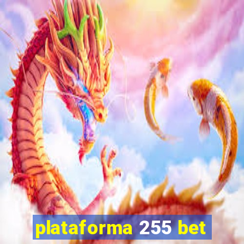 plataforma 255 bet